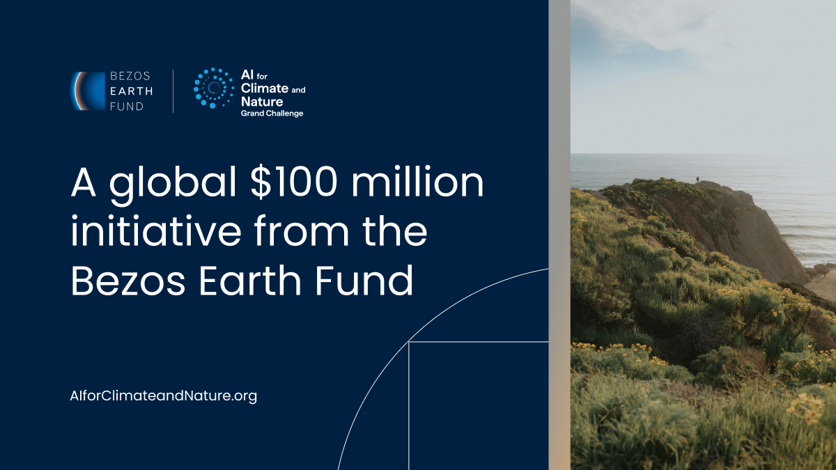 USD 100 M AI for Climate and Nature Grand Challenge by the Bezos Earth Fund